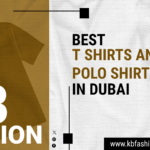 KB Fashion: Best T-Shirts and Polo Shirts in Dubai