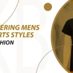 Mastering Mens T Shirts Styles – KB Fashion